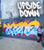 VIDEO - UPSIDE DOWN GRAFFITI