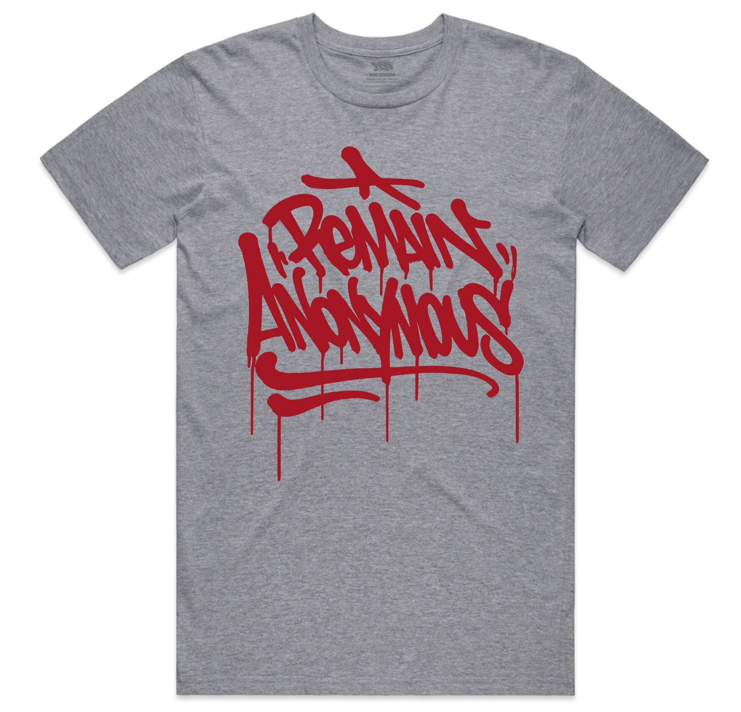 REMAIN ANONYMOUS TEE